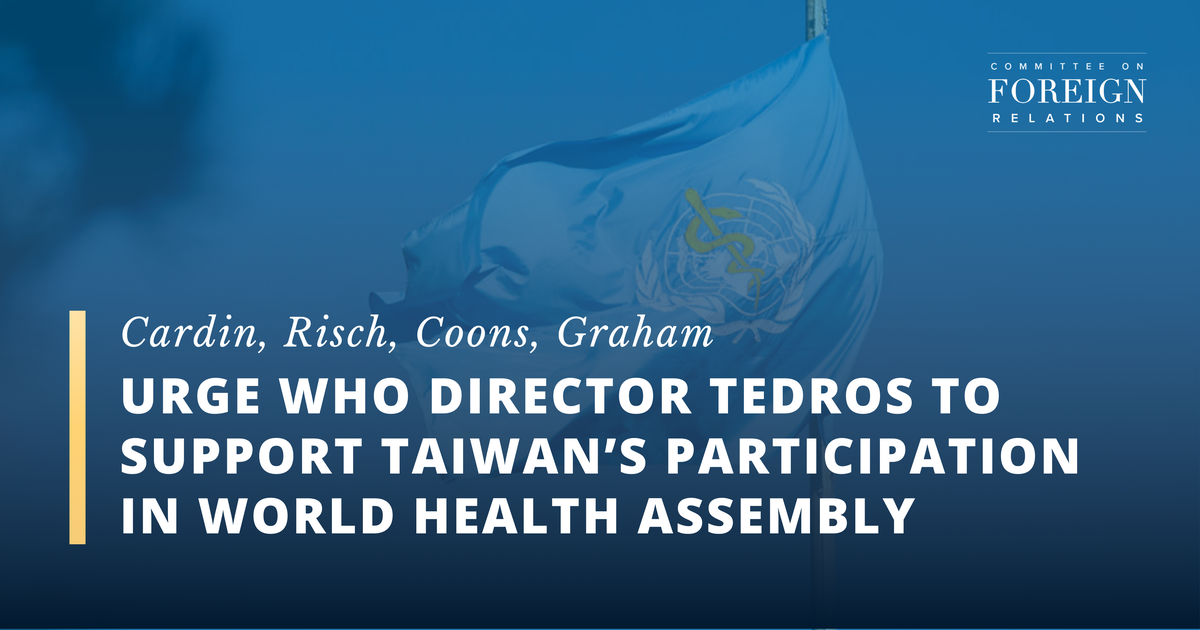 [2024-05-16] Cardin, Risch, Coons, Graham Urge WHO Director Tedros to...